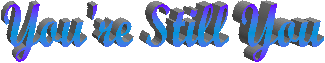 You're Still You
